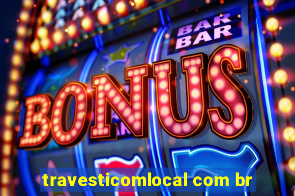 travesticomlocal com br